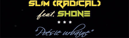Slim (Radical) - Posie Urbaine feat. Shone