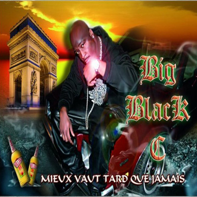 Big Black C - Mieux Vaut Tard Que Jamais (2011)