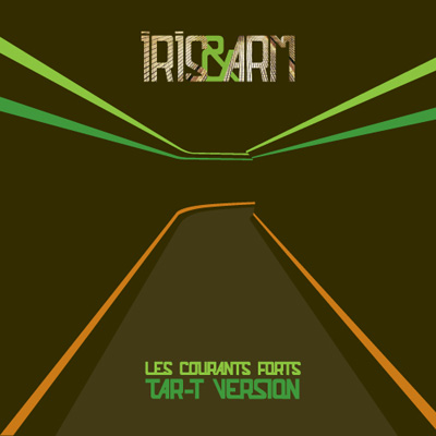 Iris & Arm - Les Courants Forts (Remixed By Tar-T) (2012)