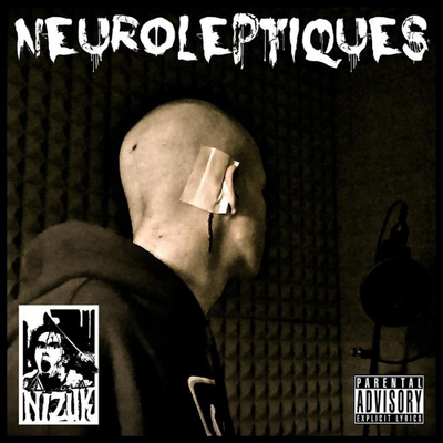 Nizuk - Neuroleptiques (2012)