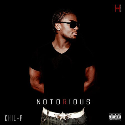 Chil-P - Notorious (2012)