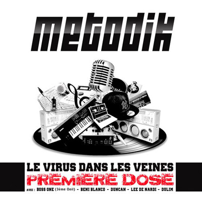 Metodik - Le Virus Dans Les Veines (Premiere Dose) (2012)
