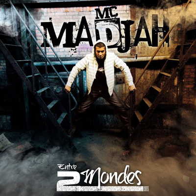 MC Madjah  Entre 2 Mondes (2012)
