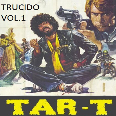 Tar-T - Trucido Vol. 1 (2013)