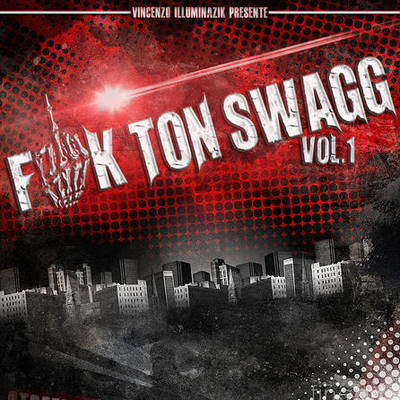 Fuck Ton Swagg Vol. 1 (2013)