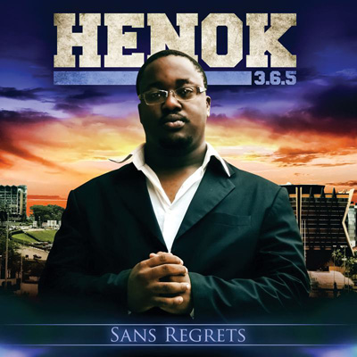 Henok 3.6.5 - Sans Regrets (2013)