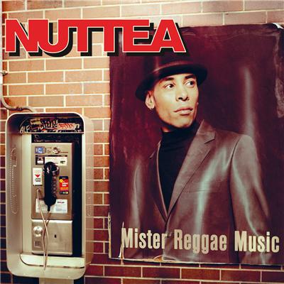 Nuttea - Mister Reggae Music (2013)