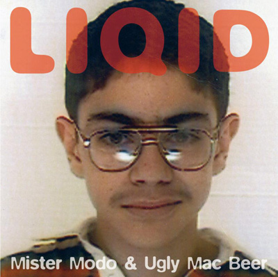 Mister Modo & Ugly Mac Beer - Liqid (2013)