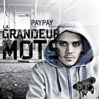 PayPay (100 Larmes) - La Grandeur Des Mots (2013)