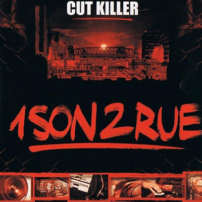 DJ Cut Killer - 1 Son 2 Rue (2002)