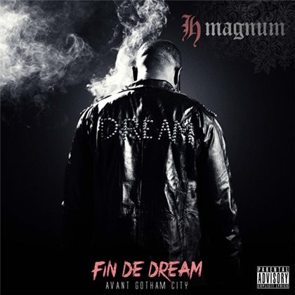 H Magnum - Fin De Dream (2013)