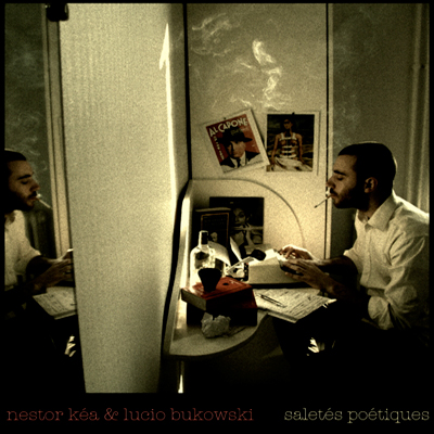 Nestor Kea & Lucio Bukowski - Saletes Poetiques (2007-2012) (2013)
