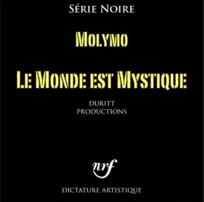 Molymo - Le Monde Est Mystique (Serie Noire) (2013)