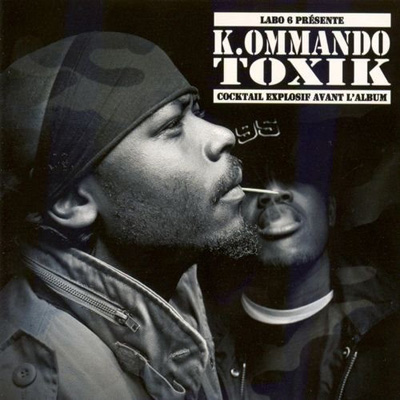 K. Ommando Toxik  Cocktail Explosif Avant L'album (2013)