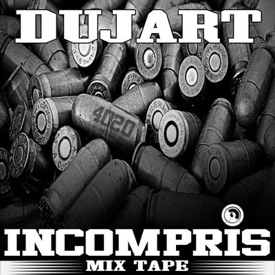 Dujart - Incompris (Mixtape) (2013)