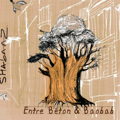 Shabaaz - Entre Beton & Baobab (2013)