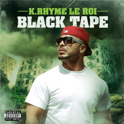K. Rhyme Le Roi - Black Tape (2013)
