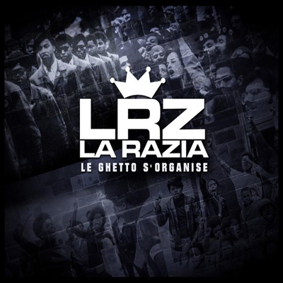 La Razia - Le Ghetto Sorganise (2013)