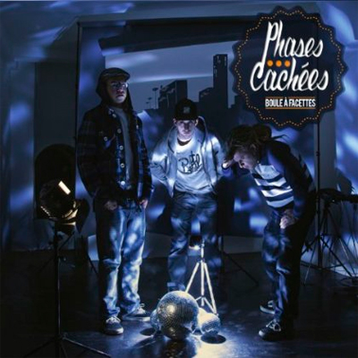 Phases Cachees - Boule A Facettes (2013)