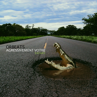Orbeats - Agressivement Votre (Safari) (2013)