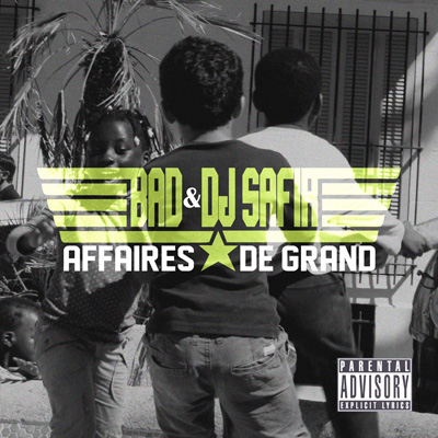 Bad & DJ Safir - Affaires De Grand (2013)