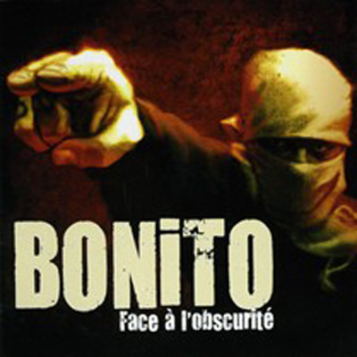 Bonito - Face A L'obscurite (2008)