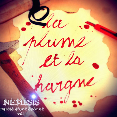 Nemesis - La Plume Et La Hargne Vol. 1 (Paroles Dune Epoque) (2013)