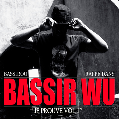Bassirou (Bassir Wu) - Je Prouve Vol. 1 (2013)