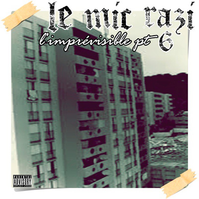 Raz Aka Le Mic Razi - L'imprevisible Pt. 6 (Mixtape) (2013)