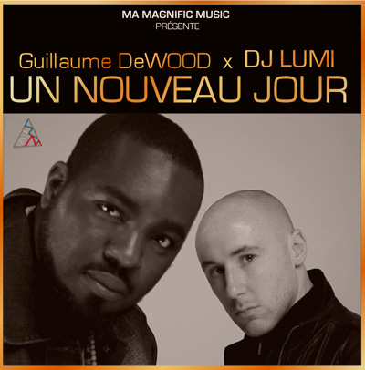 Guillaume DeWOOD & DJ Lumi - Un Nouveau Jour (2013)