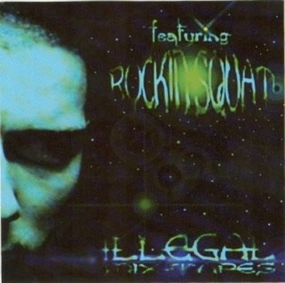 Rockin' Squat - Illegal Mixtape Vol. 1 (2002)