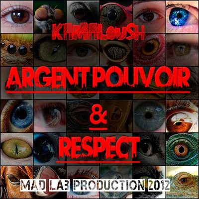 Kamaloush - Argent Pouvoir & Respect (2013)