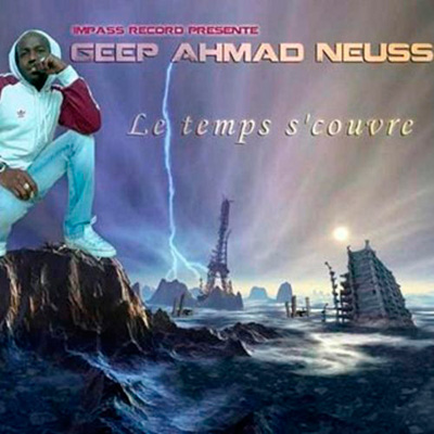 Geep Ahmad Neuss - Le Temps S'couvre (2013)