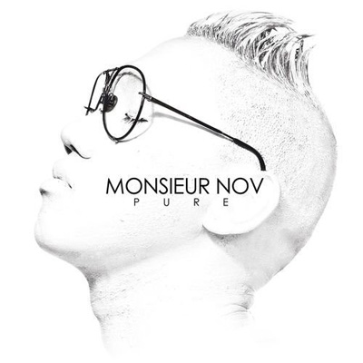 Monsieur Nov - Pure (Edition Collector) (2013)