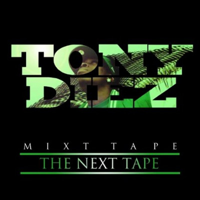 Tony Diez - The Next Tape (Mixt Tape) (2013)