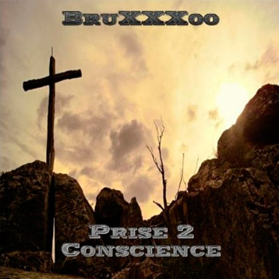 BruXXXoo - Prise 2 Conscience (2013)