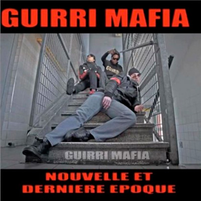 Guirri Mafia - Nouvelle Et Derniere Epoque (2013)