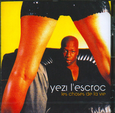 Yezi L'escroc - Les Choses De La Vie (2001)