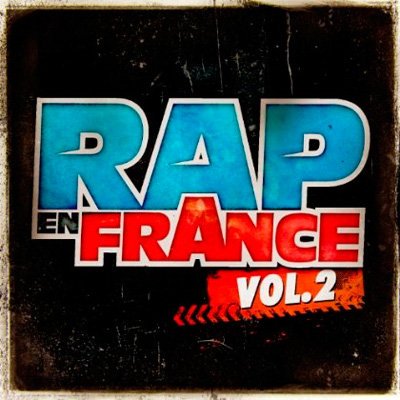 Rap En France Vol. 2 (La Creme Du Rap Francais) (2013)