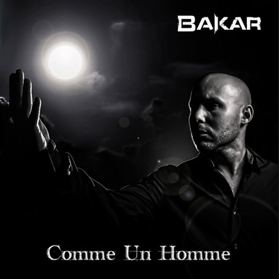 Bakar - Comme Un Homme (2013)