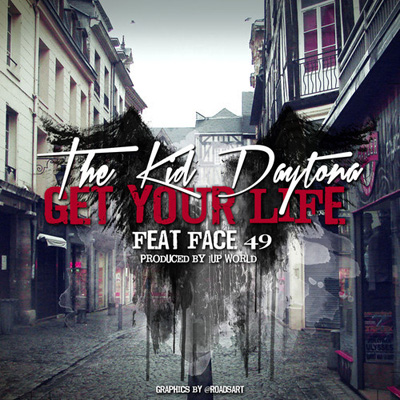 The Kid Daytona - Get Your LIFE feat. Face49