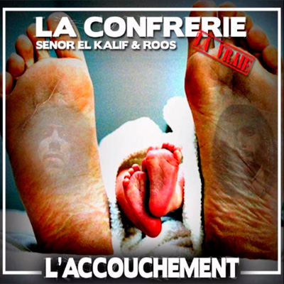 La Confrerie (La Vraie) - L'accouchement (2013)