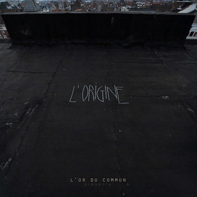 L'or Du Commun - L'origine (2013)