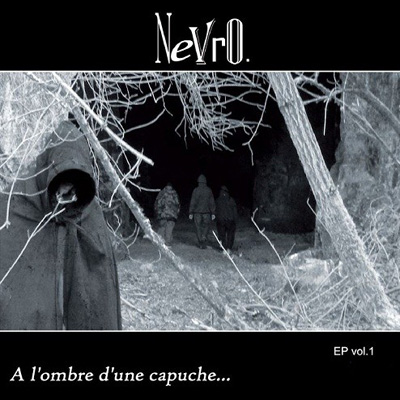 Nevro - A L'ombre D'une Capuche (EP Vol. 1) (2013)