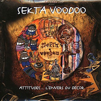 Sekta Voodoo - Attitudes... L'envers Du Decor (1999)