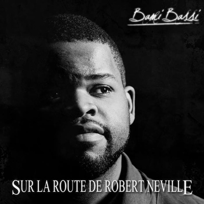 Bami Bassi - Sur La Route De Robert Neville (2013)