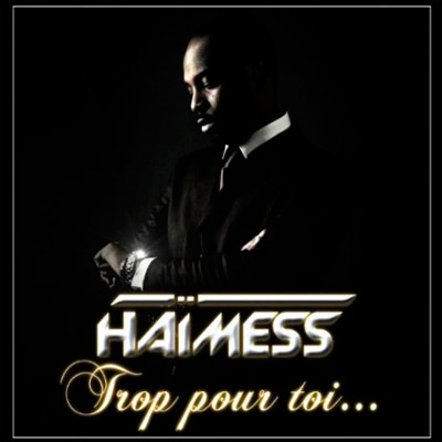 Haimess - Trop Pour Toi (2013)