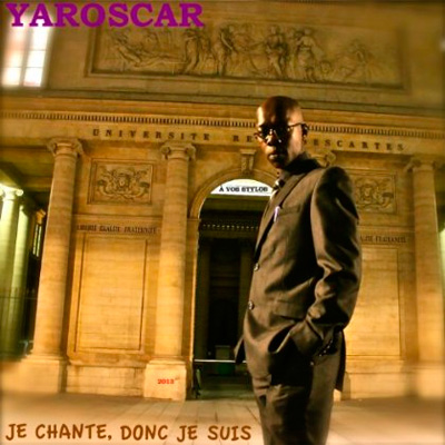 Yaroscar - Je Chante, Donc Je Suis (2013) 