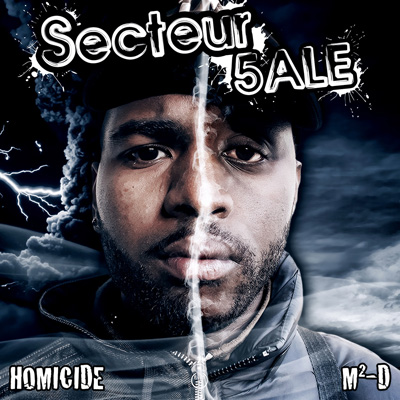 M2D & Homicide - Secteur 5ale (2013)