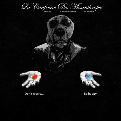 La Confrerie Des Misanthropes - Don't Worry, Be Happy... (Don't Worry Side) (2013)
